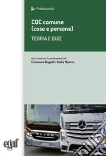 CQC comune (cose e persone). Teoria e quiz libro di Biagetti E. (cur.); Mesirca G. (cur.)