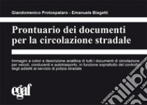 Prontuario dei documenti per la circolazione stradale libro di Protospataro Giandomenico; Biagetti Emanuele