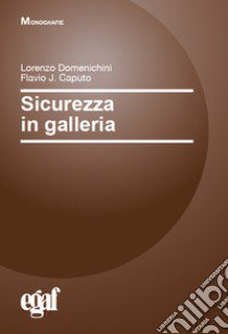 Sicurezza in galleria libro di Domenichini Lorenzo; Caputo Flavio J.