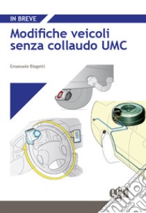 Modifiche veicoli senza collaudo UMC libro di Biagetti Emanuele