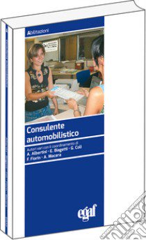 Consulente automobilistico libro di Macera A. (cur.); Biagetti E. (cur.); Coli G. (cur.)