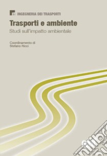 Trasporti e ambiente libro di Festa Demetrio Carmine; Ricci Stefano; Corazza Maria Vittoria