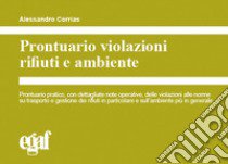 Prontuario violazioni rifiuti e ambiente libro di Corrias Alessandro