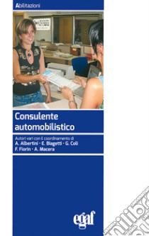 Consulente automobilistico libro di Macera A. (cur.); Biagetti E. (cur.); Coli G. (cur.)