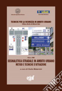 Segnaletica stradale in ambito urbano metodi e tecniche d'attuazione libro di Busi R. (cur.)