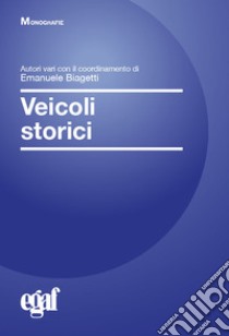 Veicoli storici libro di Biagetti E. (cur.)