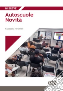 Autoscuole. Novità libro di Ferrannini G. (cur.)