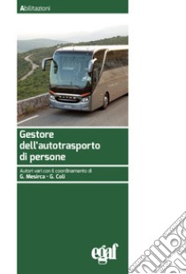 Gestore dell'autotrasporto di persone libro di Mesirca G. (cur.); Coli G. (cur.)