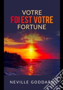 Votre foi est votre fortune libro di Goddard Neville