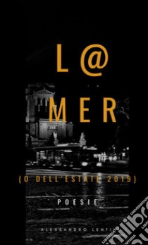 L@ mer (o dell'estate 2019) libro di Lentini Alessandro