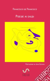 Poesie ai saldi libro di De Francisco Francesco