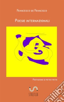 Poesie internazionali libro di De Francisco Francesco