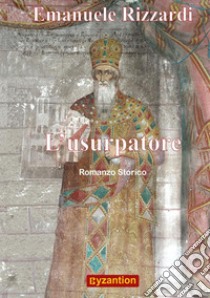 L'usurpatore libro di Rizzardi Emanuele