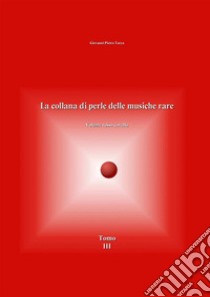 La collana di perle delle musiche rare. Volume rosso corallo. Vol. 3 libro di Tarca Giovanni Pietro