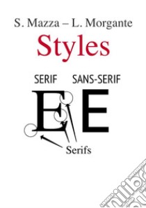 Styles. Spunti per scrivere sfiziosamente libro di Mazza Simone; Morgante Lorenza