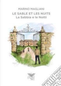 La sabbia e le notti. Ediz. italiana e francese libro di Magliani Marino