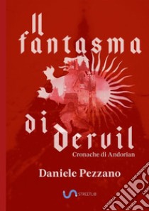 Il fantasma di Dervil. Cronache di Andorian libro di Pezzano Daniele