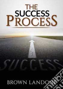 The Success Process libro di Landone Brown