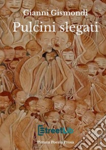 Pulcini slegati libro di Gismondi Gianni