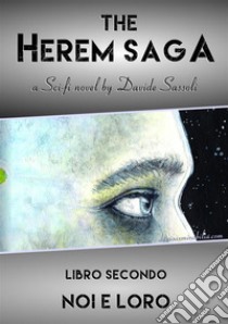 Noi e loro. The Harem saga. Vol. 2 libro di Sassoli Davide