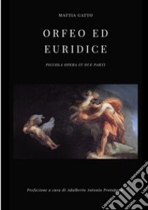 Orfeo ed Euridice libro di Gatto Mattia