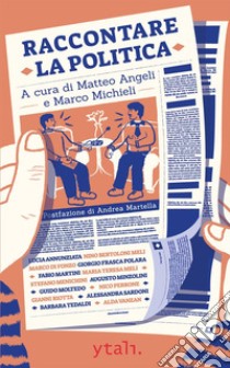 Raccontare la politica libro di Angeli M. (cur.); Michieli M. (cur.)