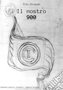 Il nostro Novecento libro di Giraudo Tito