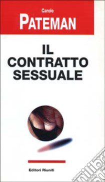 Il contratto sessuale libro di Pateman Carole