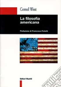 La filosofia americana libro di West Cornel