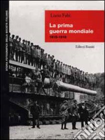 La prima guerra mondiale (1915-1918) libro di Fabi Lucio