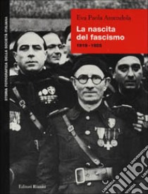 La nascita del fascismo libro di Amendola Eva P.