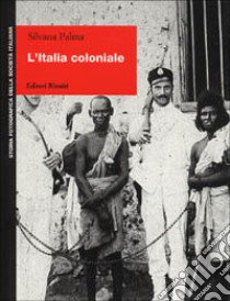 L'Italia coloniale libro di Palma Silvana