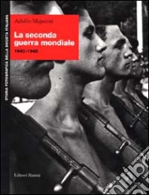 La seconda guerra mondiale 1940-1945 libro di Mignemi Adolfo