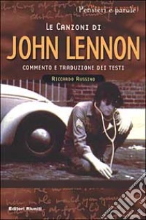 Le canzoni di John Lennon libro di Russino Riccardo; De Rosa Paola