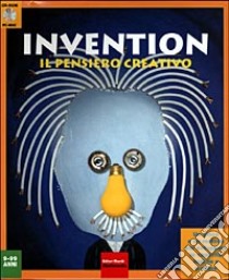 Invention. Il pensiero creativo. Con CD-ROM libro