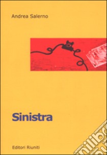 Sinistra. Dialoghi intercettati su gsm libro di Salerno Andrea