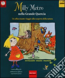 Milly Metro nella grande quercia. Un affascinante viaggio alla scoperta della natura. CD-ROM libro