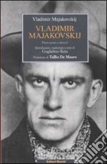 Vladimir Majakovskij. Testo russo a fronte libro di Majakovskij Vladimir; Ruiu G. (cur.)