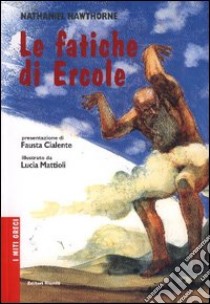 Le fatiche di Ercole libro di Hawthorne Nathaniel