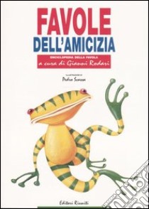 Favole dell'amicizia libro di Rodari G. (cur.)