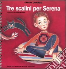 Tre scalini per Serena libro di Quarzo Guido