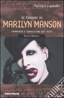 Le canzoni di Marilyn Manson libro di Nannini Giulio