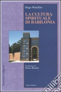 La cultura spirituale di Babilonia libro di Winckler Hugo