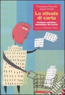 Lo stivale di carta. Inchiesta sull'affare immobiliare del secolo libro di Paterniti Giuseppina; Fodde Angelo