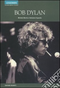 Bob Dylan libro di Murino Michele; Esposito Salvatore