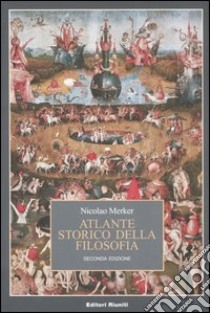 Atlante storico della filosofia libro di Merker Nicolao