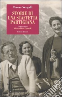 Storie di una staffetta partigiana libro di Vergalli Teresa