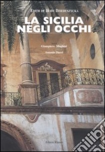 La Sicilia negli occhi libro di Dzieduszycka Edith; Mughini Giampiero; Ducci Antonio