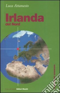 Irlanda del Nord libro di Attanasio Luca