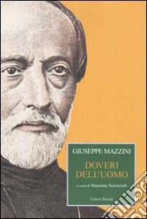 Dei doveri dell'uomo libro di Mazzini Giuseppe; Scioscioli M. (cur.)